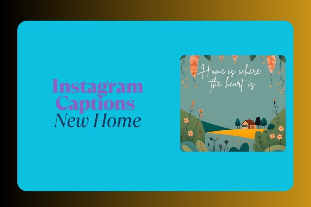 Instagram Captions New Home