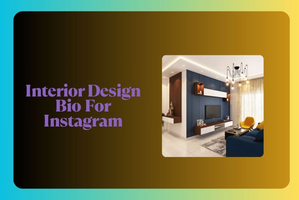 Interior Design Bio For Instagram