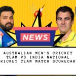 Australian Men’s Cricket Team Vs India National Cricket Team Match Scorecard