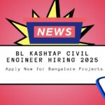 BL Kashyap Civil Engineer Hiring 2025