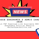BSEB Sakshamta 3 Admit Card 2025