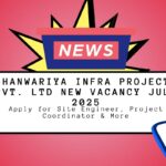 Bhanwariya Infra Projects Pvt. Ltd New Vacancy July 2025