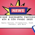 Bihar Sakshamta Pariksha 4th & 5th Phase 2025