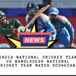 India National Cricket Team vs Bangladesh National Cricket Team Match Scorecard