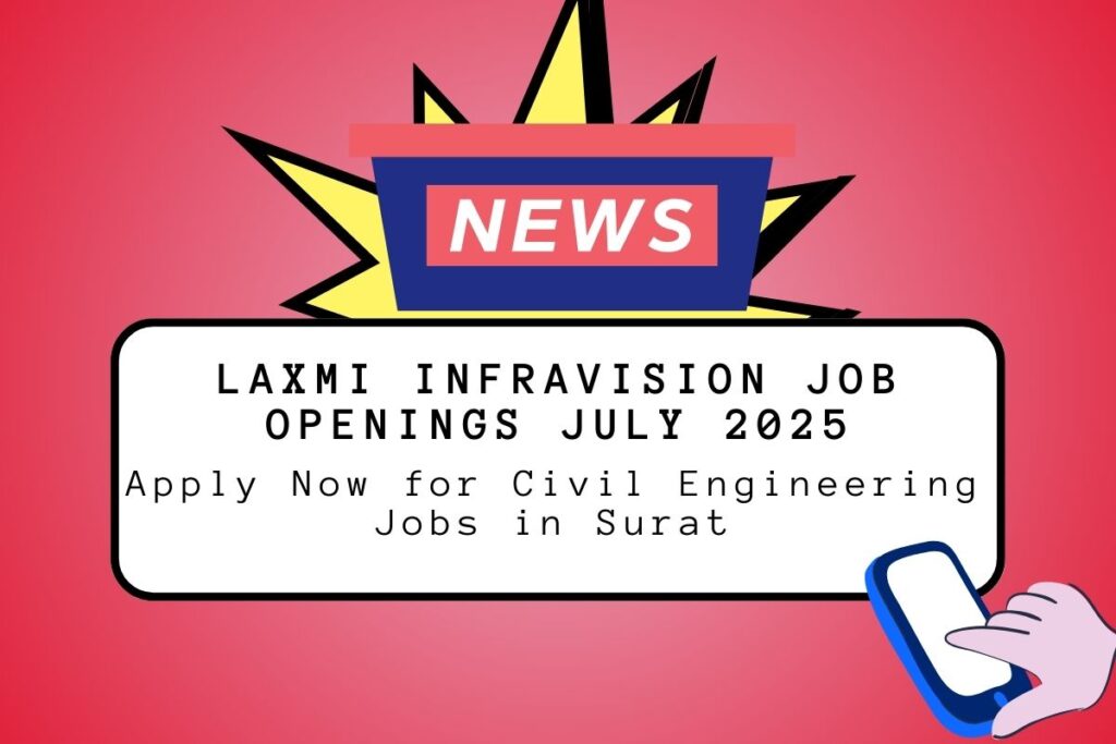 Laxmi Infravision Job Openings July 2025