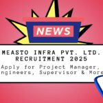Measto Infra Pvt. Ltd. Recruitment 2025