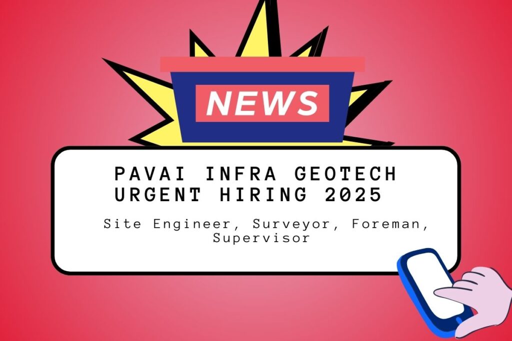 Pavai Infra Geotech Urgent Hiring 2025