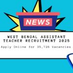West Bengal Assistant Teacher Recruitment 2025