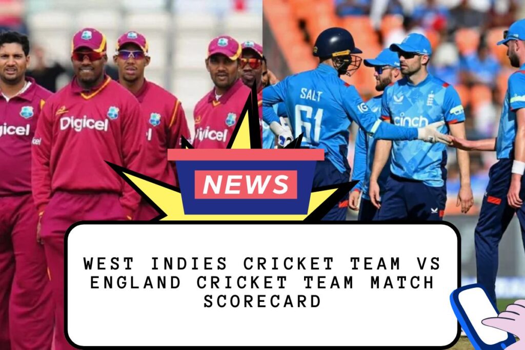 West Indies Cricket Team vs England Cricket Team Match Scorecard